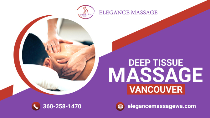 5 Reasons You Should Get Yourself a Deep Tissue Massage Vancouver